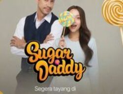 Kapan Tayang Episode 5 Sugar Daddy Hari Ini? Cek Jadwalnya Disini!